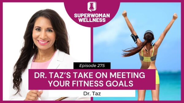 Dr. Taz shares insights on achieving your fitness goals through effective strategies and motivation.