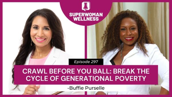 Episode 297: "Crawl Before You Ball," addressing generational poverty and breaking the cycle.
