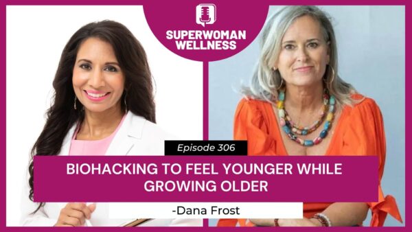 Episode 306 features Dana Frost and Dr. Taz discussing biohacking techniques for feeling younger as we age.