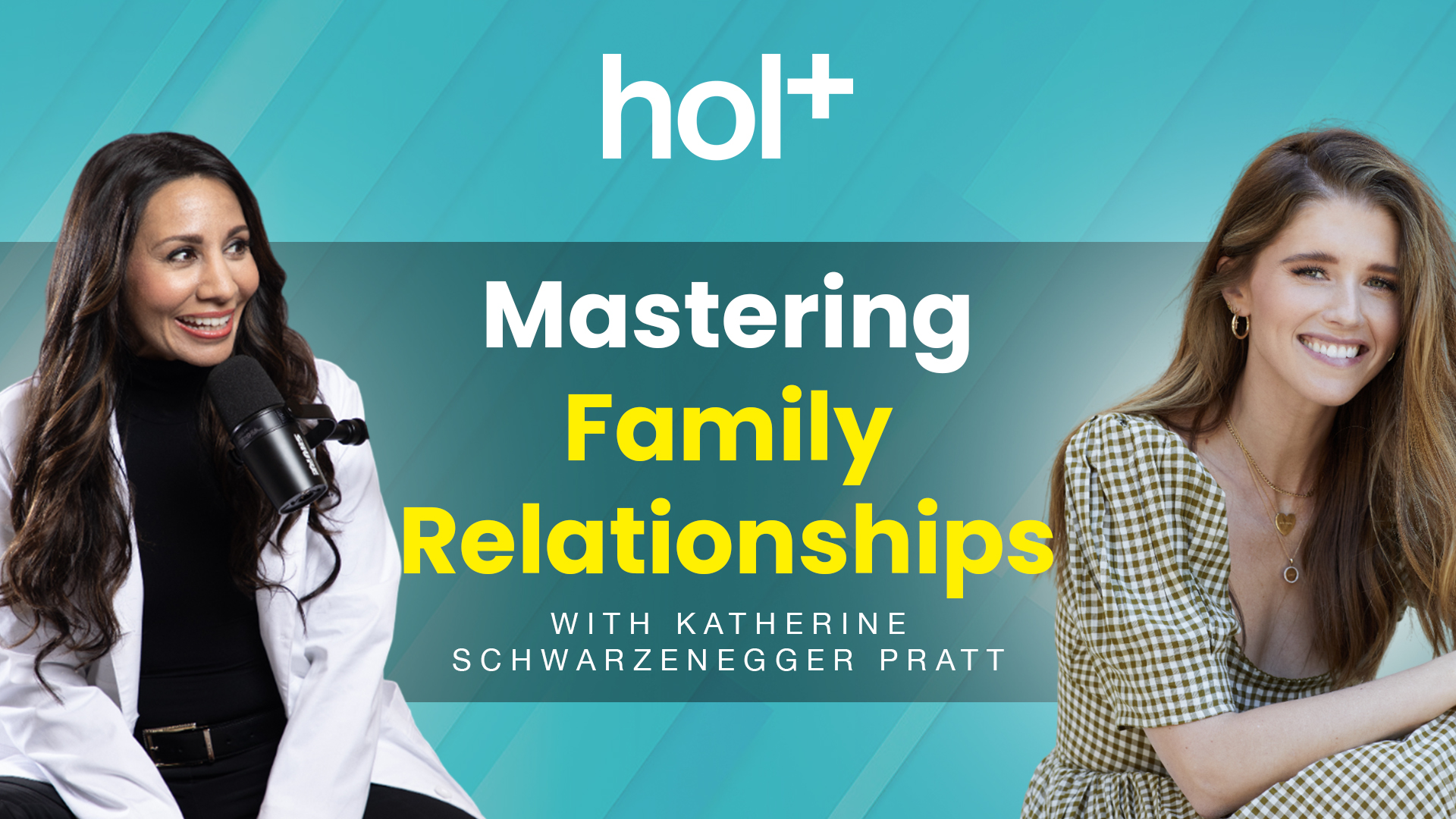 hol+ ep. 9 with Dr. Taz and Katherine Schwarzenegger Pratt