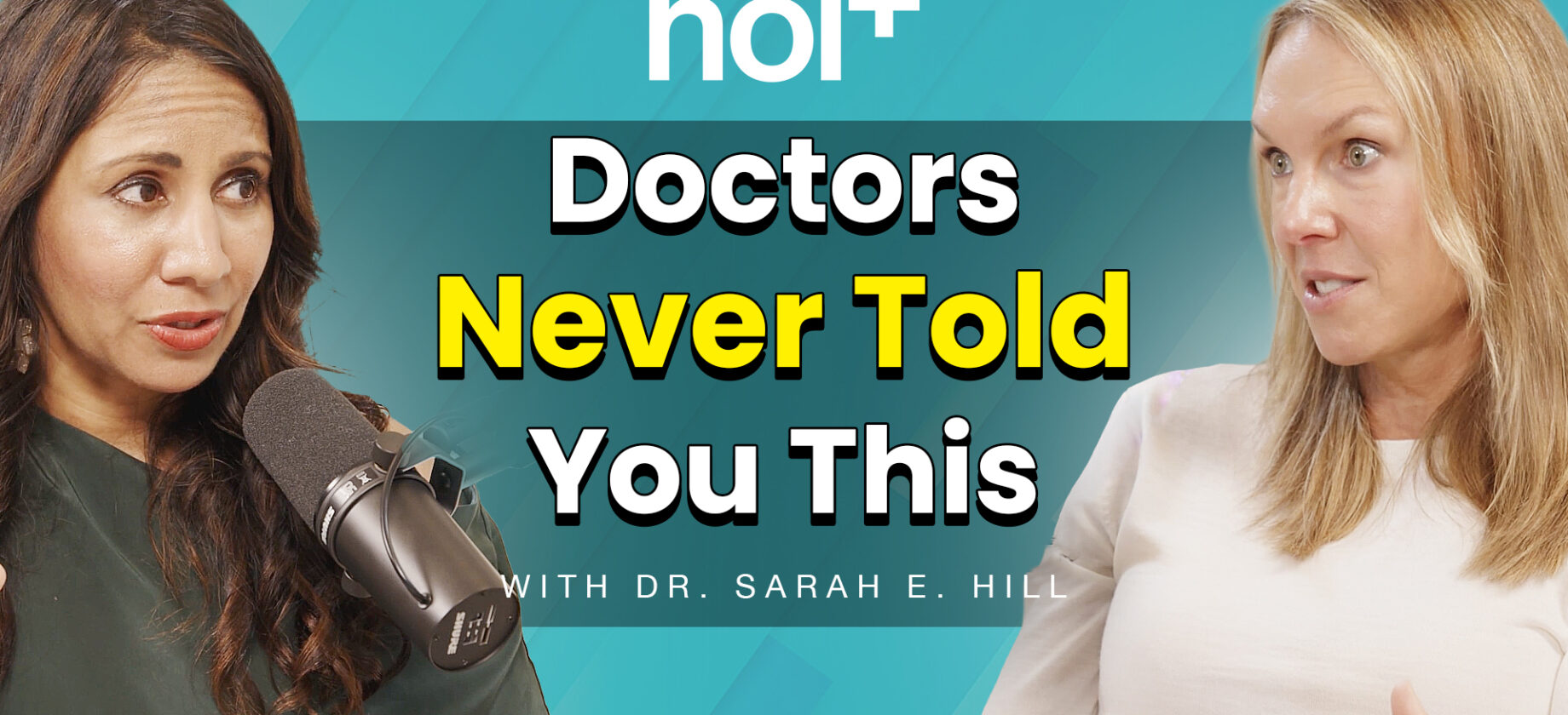 Dr Taz and Dr. Sarah E Hill discussing what doctors never tell you on hol+ podcast